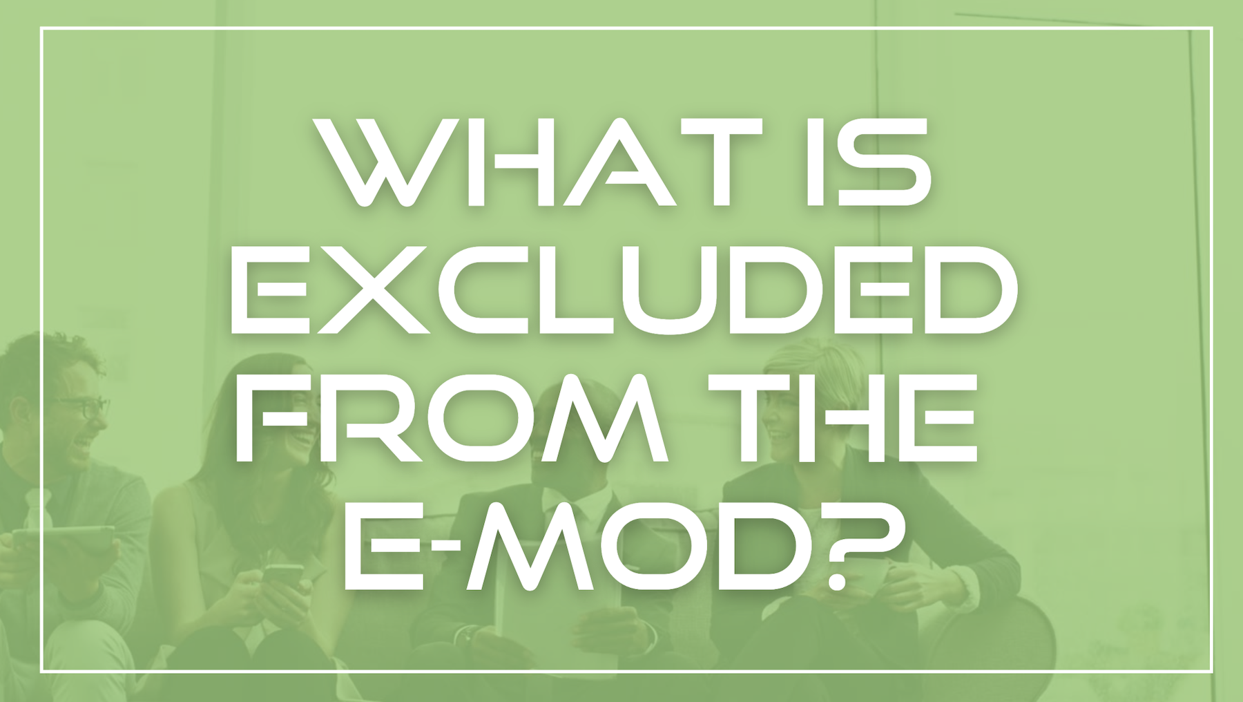 what-is-excluded-from-the-e-mod-simplify-work-comp-experience-mod